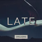 Late (Orgasma FM)